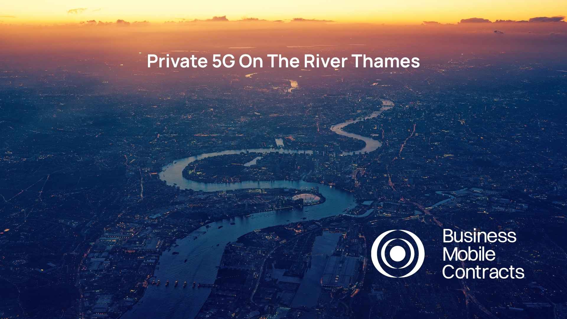 Private 5G On The River Thames
